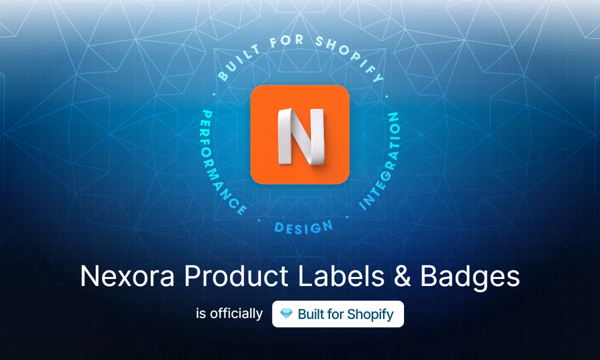 Nexora Product Labels & Badges is officially Built for Shopify